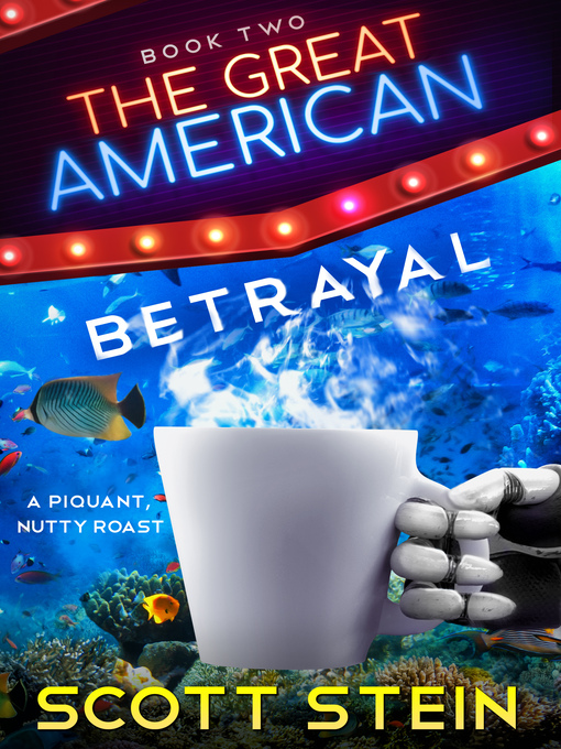 Title details for The Great American Betrayal by Scott Stein - Available